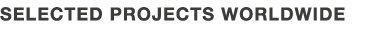 Selected projects worldwide