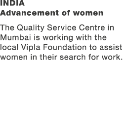 India Advancement of women The Quality Service Centre in Mumbai is working with the local Vipla Foundation to assist ...