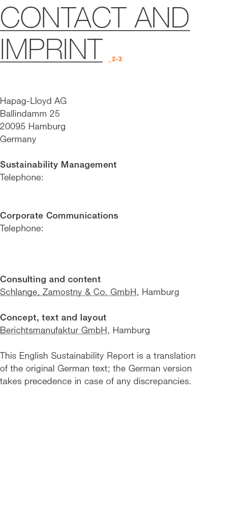contact and Imprint _2 3 Hapag Lloyd AG Ballindamm 25 20095 Hamburg Germany Sustainability Management Telephone: Corp...