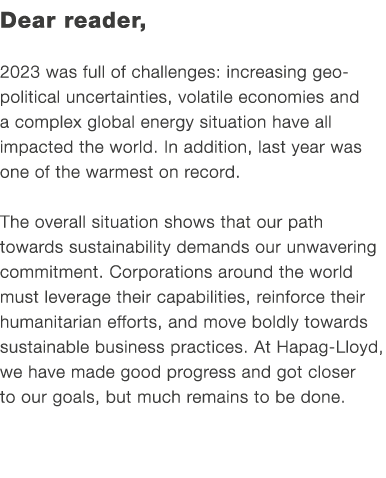 Dear reader, 2023 was full of challenges: increasing geo­political uncertainties, volatile economies and a complex gl...