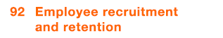  92 Employee recruitment and retention 