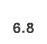 6.8