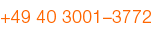 +49 40 3001–3772